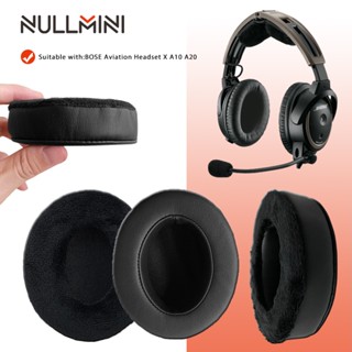 Nullmini แผ่นโฟมฟองน้ํารองหูฟัง แบบเปลี่ยน สําหรับ BOSE Aviation Headset X A10 A20