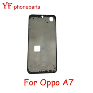 กรอบกลาง ด้านหลัง สําหรับ Oppo A7 CPH1901 CPH1903 CPH1905 PBFM00 PBFT00