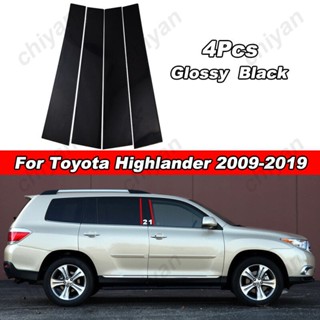 สติกเกอร์ฟิล์มติดเสากระจกรถยนต์ สีดําเงา สําหรับ Toyota Highlander 2009-2019 4 ชิ้น