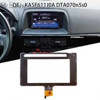 หน้าจอสัมผัสวิทยุรถยนต์ 10 Pins KA5F611J0A DTA070n5s0 7 นิ้ว สําหรับ Mazda CX5 2016