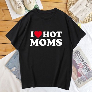 เสื้อยืดพิมพ์ลายพรีเมี่ยม แฟชั่นคลาสสิก【Hot Stock】I Love Hot Moms Tshirt Women Summer Cotton Short Sleeve Mom Mothers D