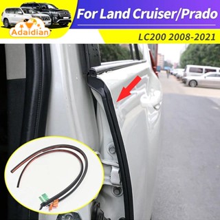 แถบยางซีลประตูรถยนต์ สําหรับ Toyota Land Cruiser Prado 200 LC200 2008-2021