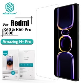 Nillkin H+ Pro กระจกนิรภัย สําหรับ Redmi K60 Pro / K60E / K60 ป้องกันแสงสะท้อน ใส 9H ป้องกันการระเบิด ป้องกันหน้าจอ