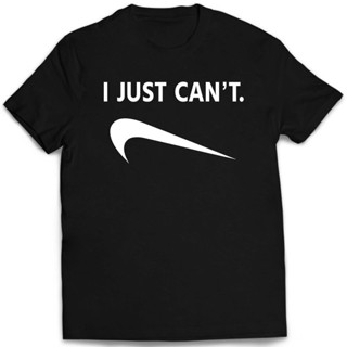 Yuanl5 {พร้อมส่ง เสื้อยืดผ้าฝ้าย 100% พิมพ์ลาย I Just CanT Parody Humor Joke Just Do It Cant พลัสไซซ์ XS-6XL สําหรับผู้