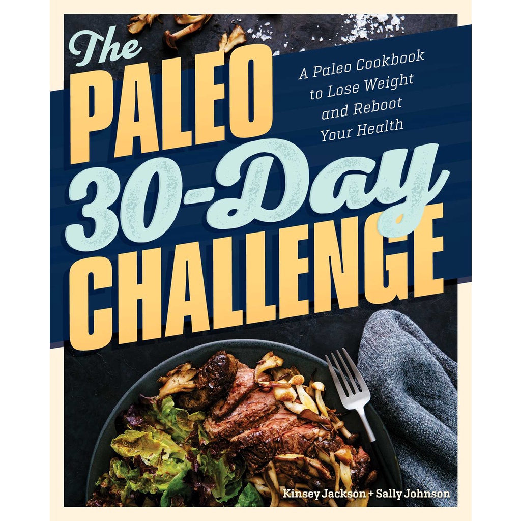 The Palo 30-Day Challenge - A Paleo Cookbook ลดน้ําหนักและ Reboot Your He โดย Sally Johnson (ฉบับสหร