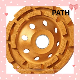 PATH แผ่นเจียรเพชรอัลลอย 4-1/2 นิ้ว สําหรับเครื่องเจียรเพชร