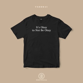 เสื้อยืด พิมพ์ลาย Its Okay to Not Be Okay (TS00041) #SOdAtee #SOdAPrintinG