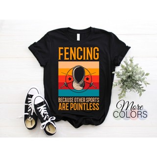 เสื้อยืดผ้าฝ้าย เสื้อยืด พิมพ์ลายดาบ Fencing Because Other Sports Are Pointless Sabre Sword Fencer Epee Foil เหมาะกับของ