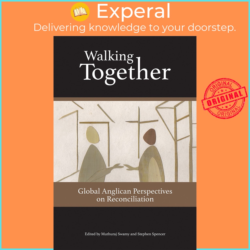 Walking Together : Global Anglican มุมมองที่ Recons โดย Muthuraj Swamy Stephen Spencer (ฉบับสหรัฐอเม