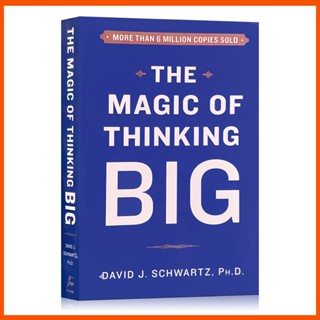 The Magic of Thinking Big (ปกกระดาษ) โดย David Schwartz, Ph.D.