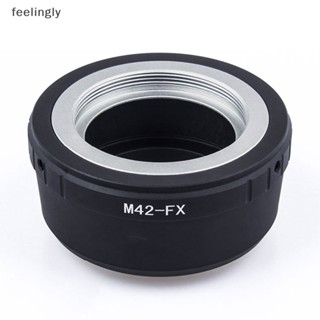 {FEEL} อะแดปเตอร์เลนส์ M42-FX M42 สําหรับ Fujifilm X Mount Fuji X-Pro1 X-M1 X-E1 X-E2 {feelingly}