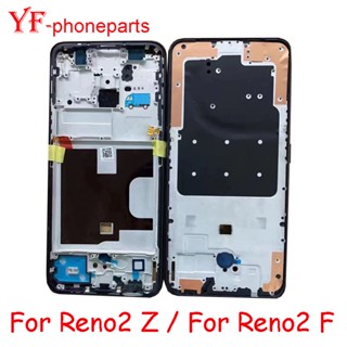 กรอบกลาง คุณภาพสูง อะไหล่ซ่อมแซม สําหรับ Oppo Reno2 Z Reno 2Z Reno2 F Reno 2F