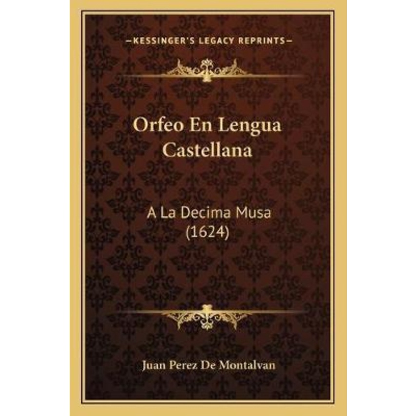 Orfeo และ Lengua Castellana : A La Decima Musa (1624) โดย Juan Perez De Montalvan (US edition, ปกอ่อ