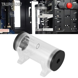 Taurus307 PC Computer Liquid Water Cooling Ra/diator ชุดถังเก็บน้ำอะคริลิกทรงกระบอก