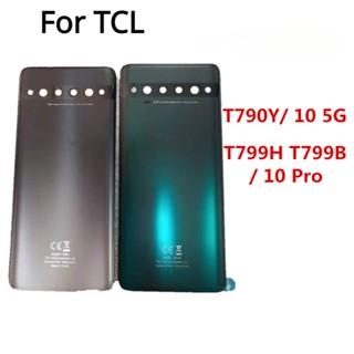 ฝาครอบแบตเตอรี่ ด้านหลัง พร้อมกาวโลโก้ สําหรับ TCL 10 Pro T799H T799B 10 5G T790Y