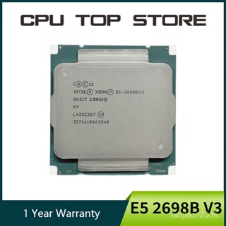 ซ็อกเก็ตโปรเซสเซอร์ Intel Xeon E5 2698B V3 SR21T 2.0Ghz 16 Core 135W 40M LGA 2011-3 CPU E5 2698BV3