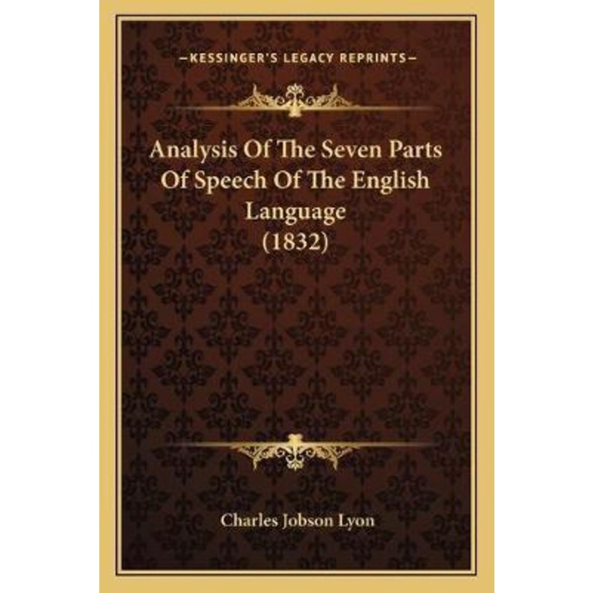 Analysis Of The Seven Parts Of Speech Of The English Language (1832) โดย Charles Jobson Lyon (ฉบับสห