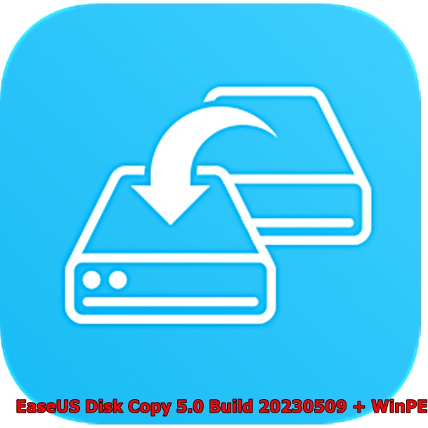 EaseUS Disk Copy 5.0 Build 20230509 + WinPE โปรแกรมโคลนฮาร์ดดิสก์ / SSD