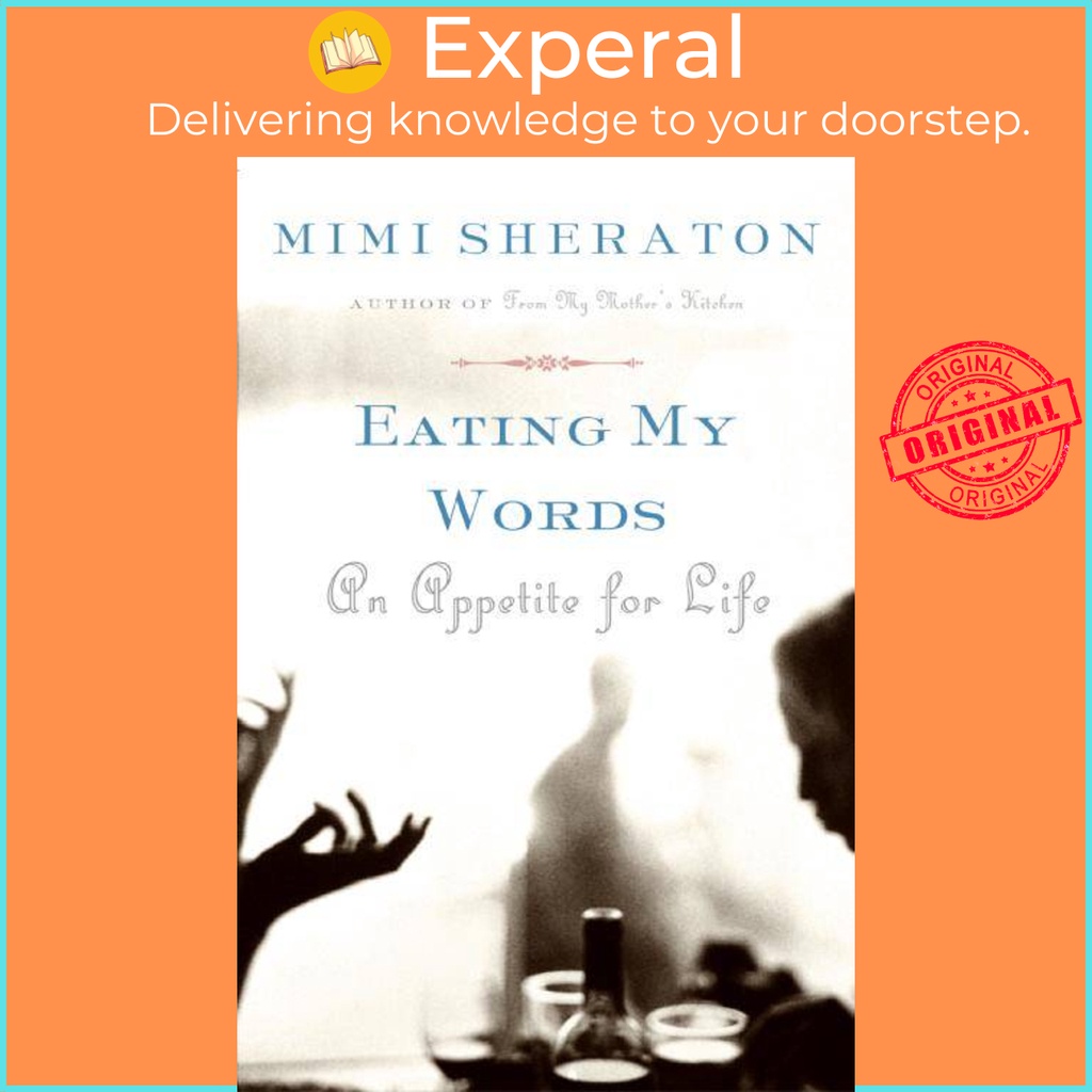 Eating My Words - เรื่องน่ารับประทานสําหรับชีวิตโดย Mimi Sheraton (ฉบับสหรัฐอเมริกาปกอ่อน)