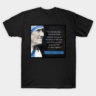 มีความสุข เสื้อยืดผ้าฝ้ายพิมพ์ลาย2022Men t-shirt Tips for Mortal Kombat Gamer from Mother Teresa