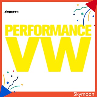 Skym* สติกเกอร์สะท้อนแสง ลาย PERFORMANCE VW สําหรับติดตกแต่งหน้าต่างรถยนต์