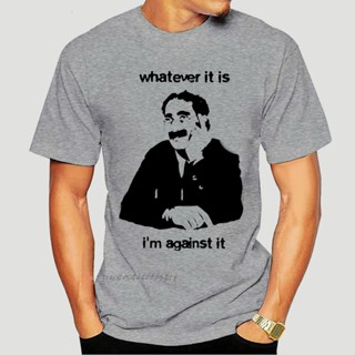 [COD]เสื้อยืด พิมพ์ลาย Groucho Marx Whatever It Is Im Against It S - 5XL Sillytees 2573DS-5XL