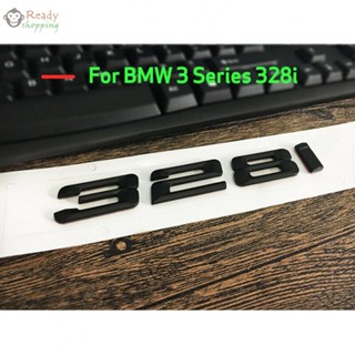 สติกเกอร์ตัวอักษร เนื้อแมตต์ สําหรับติดตกแต่งรถยนต์ BMW 3 Series Tail 328i Number