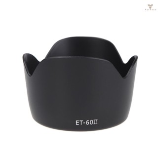 Fw ET-60II Flower Lens Hood for  EF 75-300MM F/4-5.6 III EF-S 55-250mm f/4-5.6 IS