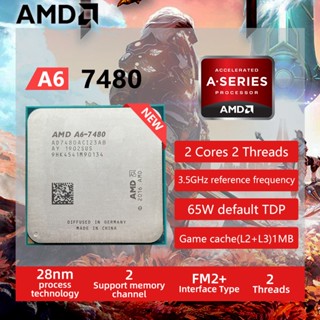 ใหม่ AMD A6-Series A6-7480 A6 7480 ซ็อกเก็ตโปรเซสเซอร์ CPU เกลียวคู่ 3.5 GHz 65W L2=1M FM2+