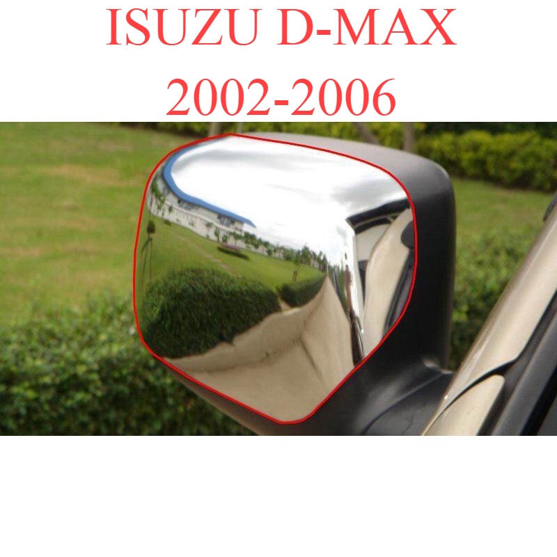 ครอบกระจกมองข้าง ชุบโครเมียม อีซูซุ ดีแม็กซ์ 2002 - 2006 ISUZU D-MAX ดีแมค ดีแม็ค ครอบกระจก ครอบ กระจกมองข้าง DMAX