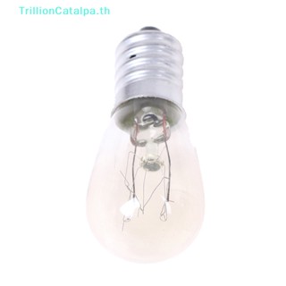 Trillioncatalpa หลอดไฟ E14 220V 15W สําหรับเตาอบไมโครเวฟ