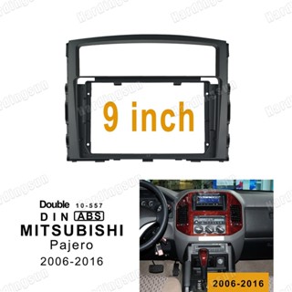 แผงเครื่องเล่น MP5 วิทยุ Fascia กรอบ 9 นิ้ว สําหรับรถยนต์ 2006-2016 Mitsubishi Pajero Montero Android