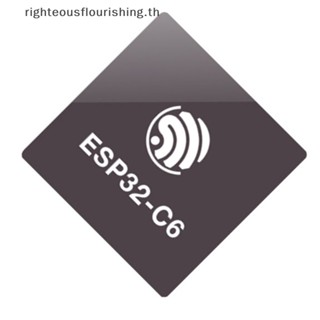 Righteousflourishs.th ชิปโปรเซสเซอร์ ESP32-C6 Series Wi-Fi 6 An พลังงานต่ํามาก SoC พร้อมโปรเซสเซอร์ RISC-V 32 บิต แกนเดียว