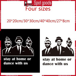 Xi สติกเกอร์ไวนิล ลาย Stay At Home Or Dance สําหรับติดตกแต่งประตูแล็ปท็อป SUV