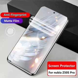 สําหรับ ZTE nubia Z50 Ultra Z50S Z40S Z40 Pro ฟิล์มไฮโดรเจล นิ่ม เต็มรูปแบบ ไม่มีลายนิ้วมือ ฝ้า เกม ป้องกันหน้าจอ