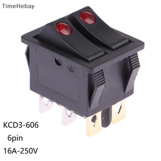 Timehebay KCD3-606 สวิตช์โยกคู่ พร้อมไฟเปิด ปิด 6Pin ปุ่มสวิตช์ไฟฟ้า 16A~250V AC EN