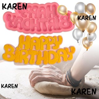 Karen แม่พิมพ์ซิลิโคน รูปตัวอักษร Happy Birthday เกรดอาหาร อเนกประสงค์ ทําความสะอาดง่าย ไม่เหนียวติด สําหรับทําเบเกอรี่ ขนมหวาน