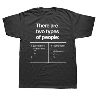 เสื้อยืด ขนาดใหญ่ พิมพ์ลาย Have Are Two Types Of People Funny Programmer Coder เหมาะกับของขวัญวันเกิด สําหรับผู้ชาย