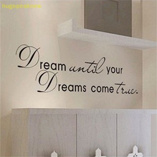 Hugepeaknew สติกเกอร์ไวนิลติดผนัง ลาย Dream Until Your Dreams Come True Quote สําหรับตกแต่งบ้าน