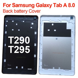 ฝาครอบแบตเตอรี่ T290 T295 แบบเปลี่ยน สําหรับ Samsung Tab A 8.0 2019 SM-T290 SM-T295