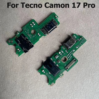 พอร์ตชาร์จสายเคเบิลอ่อน สําหรับ Tecno Camon 17 Pro USB แท่นชาร์จเชื่อมต่อบอร์ดชาร์จ CG8 CG8h อะไหล่ซ่อมแซม