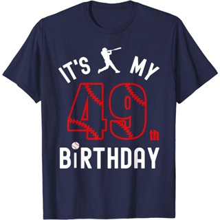 เสื้อยืดเบสบอล พิมพ์ลาย Happy Birthday Its My 49th Birthday สําหรับเด็ก 49 ปี