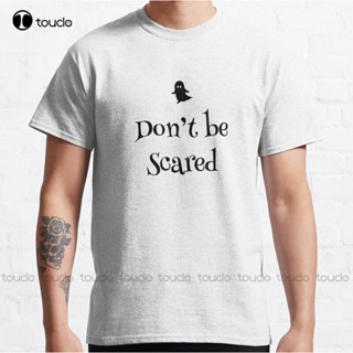 เสื้อยืดผ้าฝ้าย พิมพ์ลาย Not Being Scared Classic สไตล์ฮิปฮอป สําหรับผู้ชาย