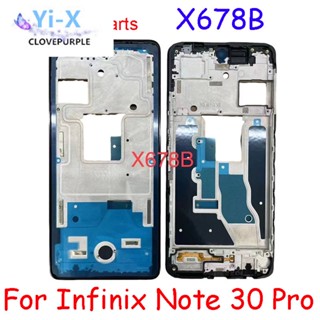  กรอบกลาง อะไหล่ซ่อมแซม สําหรับ Infinix Note 30 Pro X678B