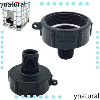 Ynatural อะแดปเตอร์เชื่อมต่อถังน้ํา IBC พลาสติก S60 IBC อุปกรณ์เสริม สําหรับสวน