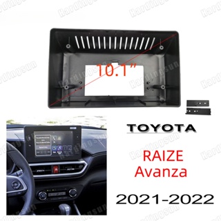 ชุดกรอบเครื่องเล่นสเตอริโอ 10.1 นิ้ว อุปกรณ์เสริม สําหรับรถยนต์ TOYOTA RAIZE PERODUA ATIVA 2021 2022