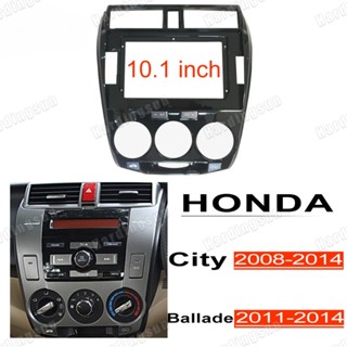 กรอบแผงวิทยุสเตอริโอ 2din android 10.1 นิ้ว อุปกรณ์เสริม สําหรับ HONDA City 2008-2014