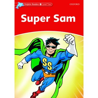 Bundanjai (หนังสือเรียนภาษาอังกฤษ Oxford) Dolphins 2 : Super Sam (P)