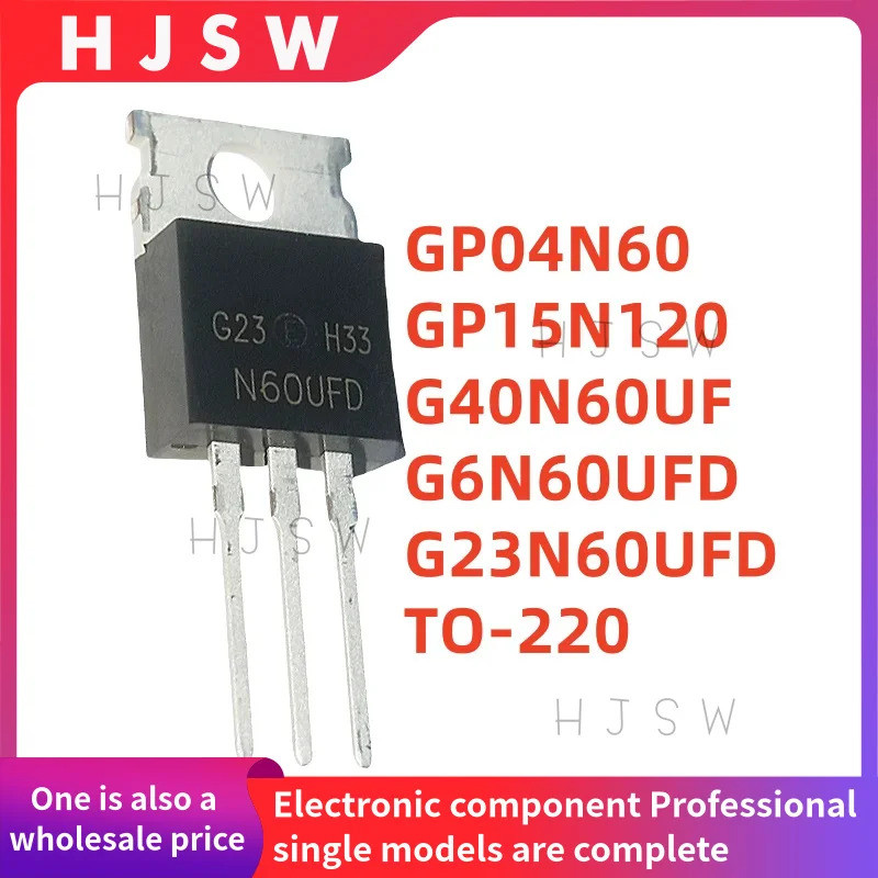1-5PCS SGP6N60UFD G6N60UFD SGP04N60 GP04N60 SGP15N120 GP15N120 SGP40N60UF G40N60UF SGP23N60UF SGP23N