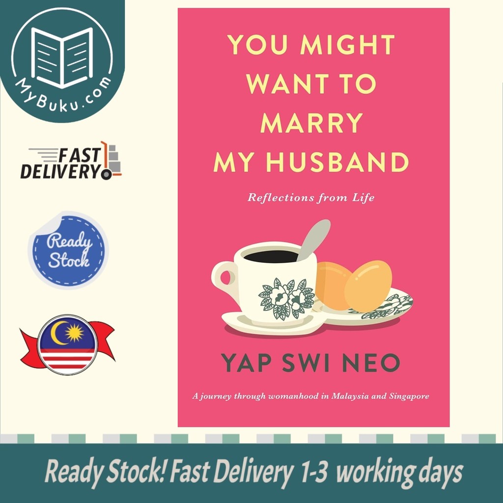 You Might Want To Marry My Husband: Reflection from life - Yap Swi Neo - 9781912049981 - หนังสือมรสุ